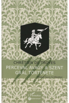 Perceval, avagy a Szent Grál története