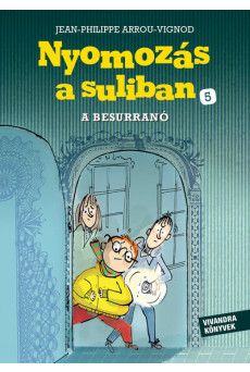 Nyomozás a suliban 5. - A besurranó