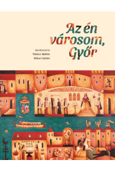 Az én városom, Győr