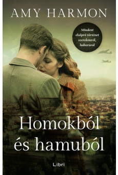 Homokból és hamuból - Mindent elsöprő történet szerelemről, háborúról (új kiadás)