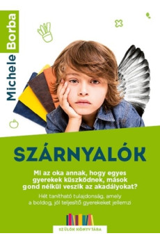 Szárnyalók - Mi az oka annak, hogy egyes gyerekek küszködnek, mások gond nélkül veszik az akadályokat? - Szülők Könyvtára