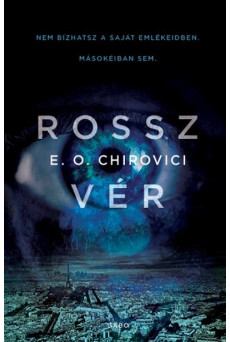 Rossz vér - Nem bizhatsz a saját emlékeidben. Másokéiban sem.