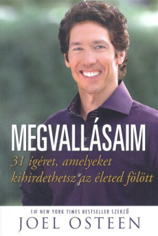 Megvallásaim /31 ígéret amelyeket kihirdethetsz az életed fölött