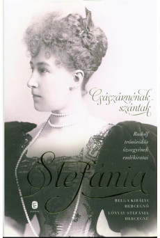 Császárnénak szánták /Rudolf trónörökös özvegyének emlékiratai