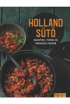Holland sütő - Receptek, tippek és parázsló faszén