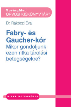 Fábry- és Gaucher-kór - Orvosi kiskönyvtár