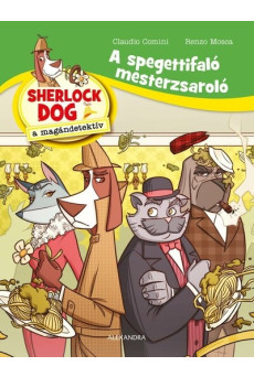 A spagettifaló mesterzsaroló - Sherlock Dog a magándetektív