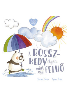 A rosszkedv olyan, mint egy felhő - Ölelj meg!