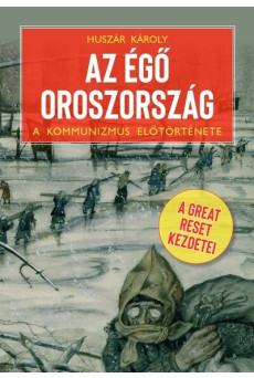 Az égő Oroszország - A Great Reset kezdetei