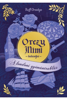 A londoni gyémántrablás - Orczy Mimi kalandjai