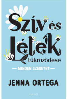 Szív és lélek tükrözödése - Minden szeretet