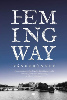 Vándorünnep - Hemingway életműsorozat