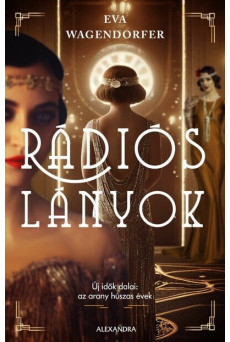 Rádiós lányok - Új idők dalai: az arany húszas évek