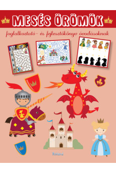 Mesés örömök - Foglalkoztató- és fejlesztőkönyv óvodásoknak