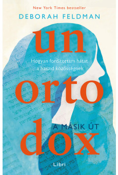 Unortodox - A másik út - Hogyan fordítottam hátat a haszid közösségnek (új kiadás)