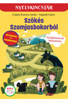 Szökés Szomjasbokorból - Szöveg és feladatgyűjtemény a tulajdonnevek gyakorlásához - Nyelvkincstár