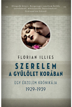 Szerelem a gyűlölet korában - Egy érzelem krónikája, 1929-1939