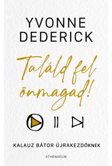 Találd fel önmagad! - Kalauz bátor újrakezdőknek (e-könyv)