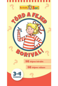 Törd a fejed Borival! 3-4 éveseknek - Barátnőm, Bori