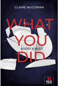 What you did – Kísért a múlt