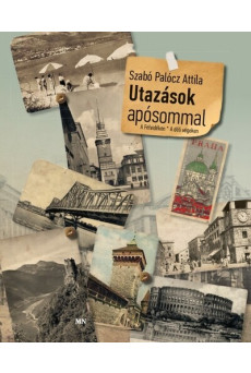 Utazások apósommal - A Felvidéken • A déli végeken