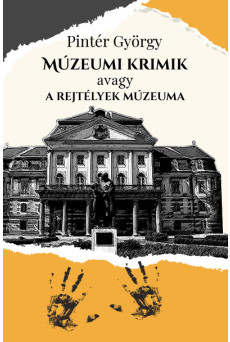 Múzeumi krimik, avagy a rejtélyek múzeuma
