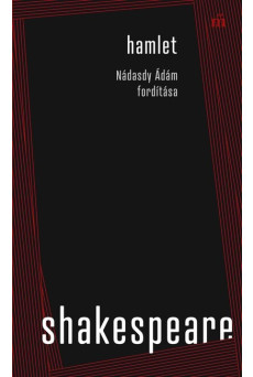 Hamlet - Nádasdy Ádám fordítása - Színház az egész