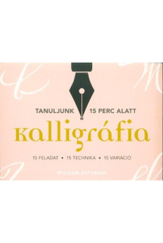 Kalligráfia - 15 feladat, 15 technika, 15 variáció