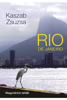 Rio de Janeiro - Nagyvárosi séták