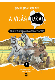 Miért nem igazságos a világ? - A világ urai