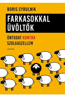 Farkasokkal üvöltők - Öntudat kontra szolgaszellem