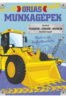 Óriás munkagépek - Óriás...