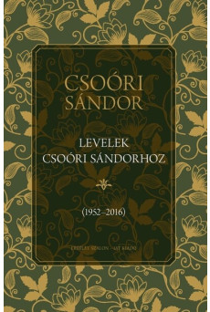Levelek Csoóri Sándorhoz 1952-2016