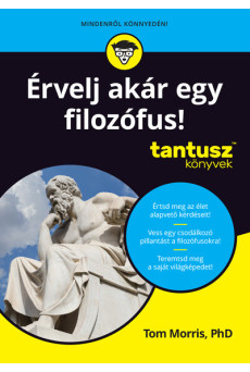 Érvelj akár egy filozófus! - Tantusz Könyvek