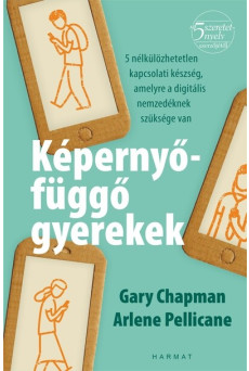 Képernyőfüggő gyerekek - 5 nélkülözhetetlen kapcsolati készség, amelyre a digitális nemzedéknek szüksége van