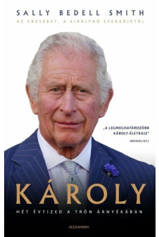 Károly - Hét évtized a trón árnyékában