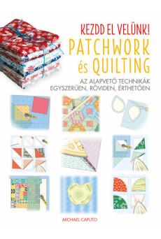 Kezdd el velünk! PATCHWORK és QUILTING