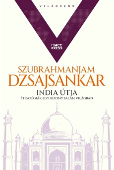 India útja - Stratégiák egy bizonytalan világban - Világrend sorozat (2. kötet)