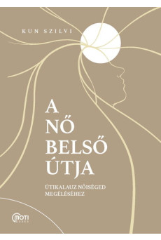 A nő belső útja - Útikalauz nőiséged megéléséhez