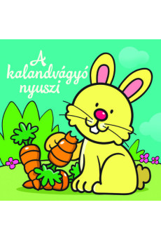 A kalandvágyó nyuszi - Állati kalandok - Szivacskönyv