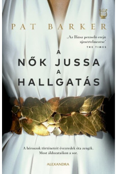 A nők jussa a hallgatás - A héroszok történeteit évezredek óta zengik. Most áldozataikon a sor.