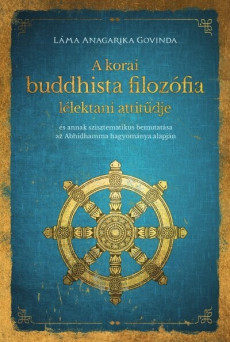 A korai buddhista filozófia lélektani attitűdje - 