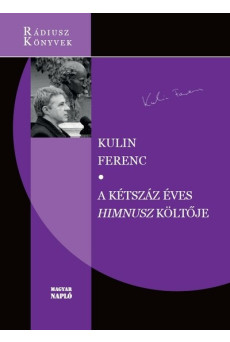 A kétszáz éves Himnusz költője - Rádiusz