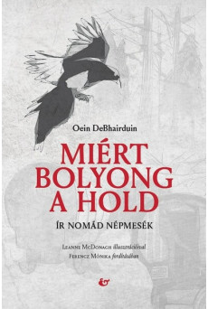 Miért bolyong a hold - Ír nomád népmesék