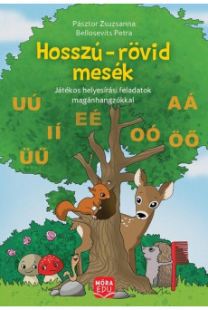 Hosszú-rövid mesék - Játékos helyesírási feladatok magánhangzókkal