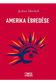 Amerika ébredése - Az identitáspolitika és korunk egyéb megpróbáltatásai