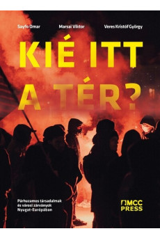 Kié itt a tér? - Párhuzamos társadalmak és városi zárványok Nyugat-Európában