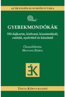 Gyerekmondókák - 550 dajkarím, kiolvasó, kiszámolósdi, csúfoló, nyelvtörő és köszöntő