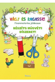 Készíts húsvéti díszeket! - Finommotorika játékosan - Vágj és ragassz! §H