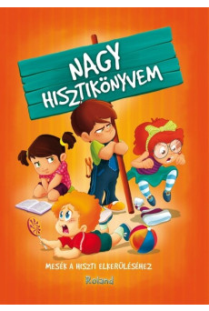 Nagy hisztikönyvem - Mesék a hiszti elkerüléséhez (új kiadás)